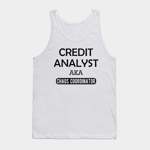 Credit Analyst aka chaos coordinator Tank Top by KC Happy Shop